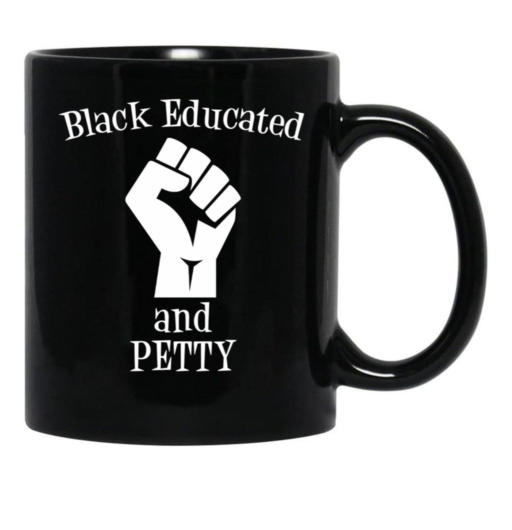 Black Educated And Petty Black Coffee Mug - Black