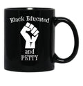 Black Educated And Petty Black Coffee Mug - Black