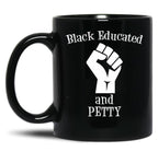 Black Educated And Petty Black Coffee Mug