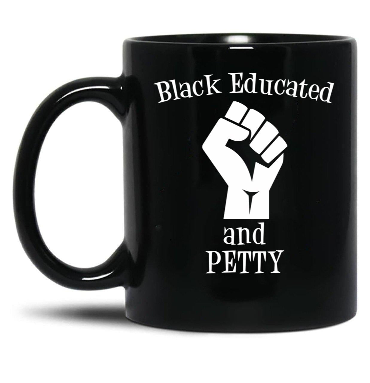Black Educated And Petty Black Coffee Mug