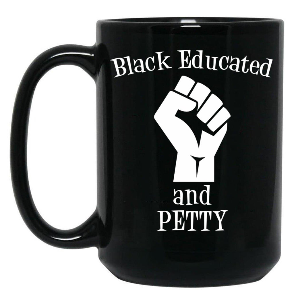Black Educated And Petty Black Coffee Mug