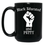 Black Educated And Petty Black Coffee Mug