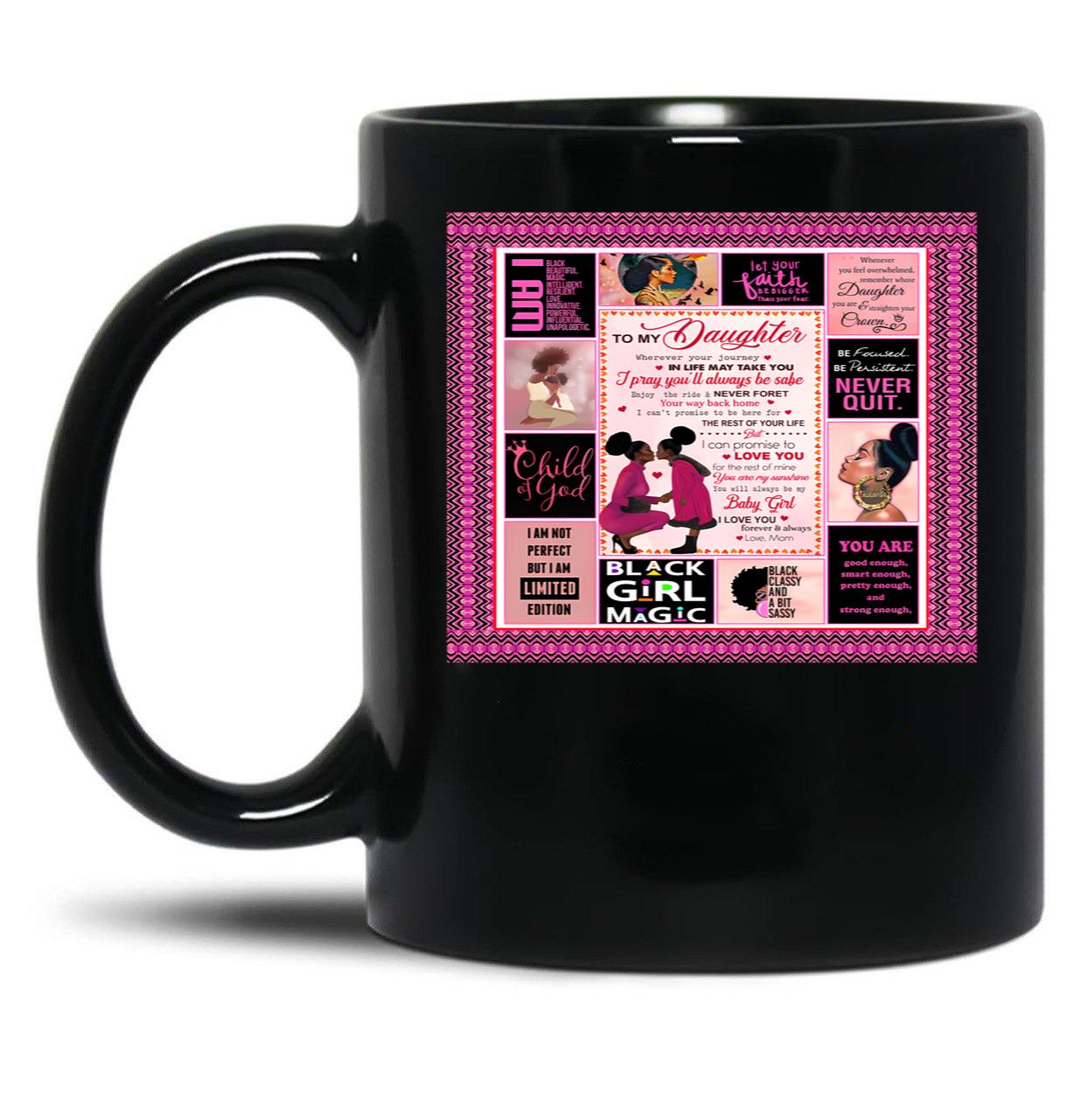 Black Girl Magic - Child Of God - To My Daughter Black Coffee Mug