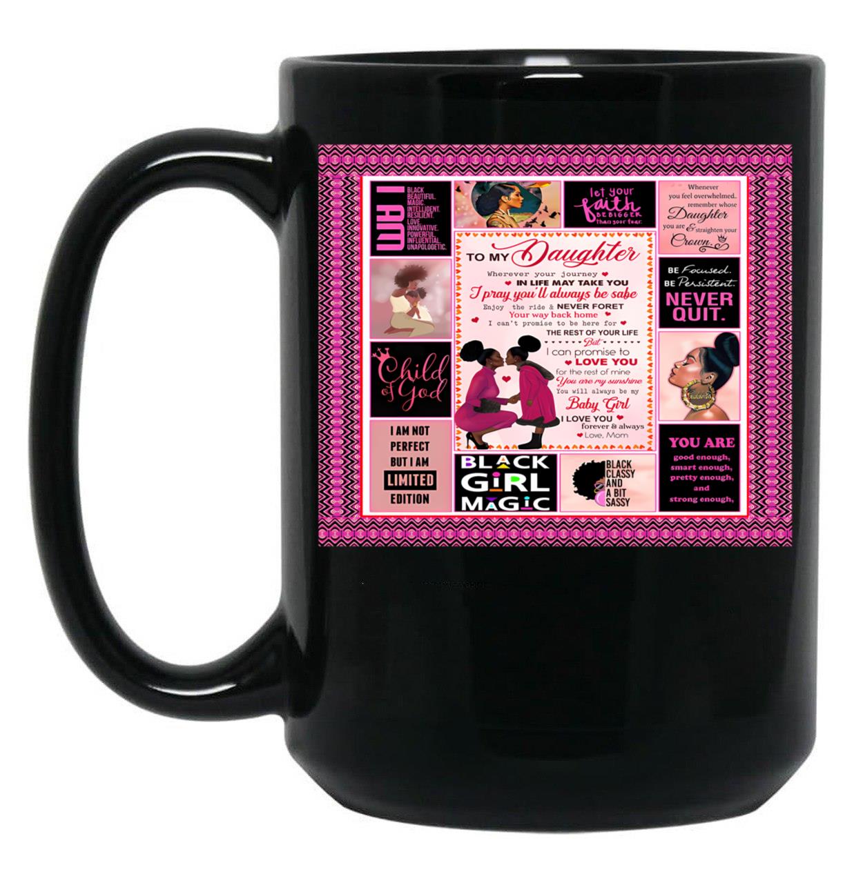 Black Girl Magic - Child Of God - To My Daughter Black Coffee Mug