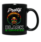 Black History Pretty Black And Educated Black Coffee Mug - Black