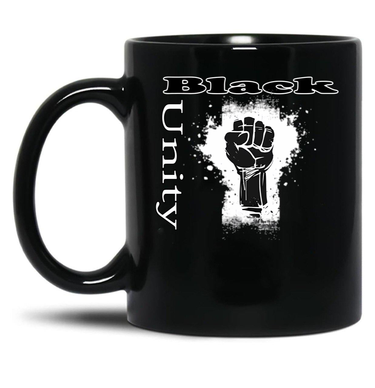 Black Is Unity Power Fist Sign Black History Stronger Together Yes We Can United We Stand Black Coffee Mug
