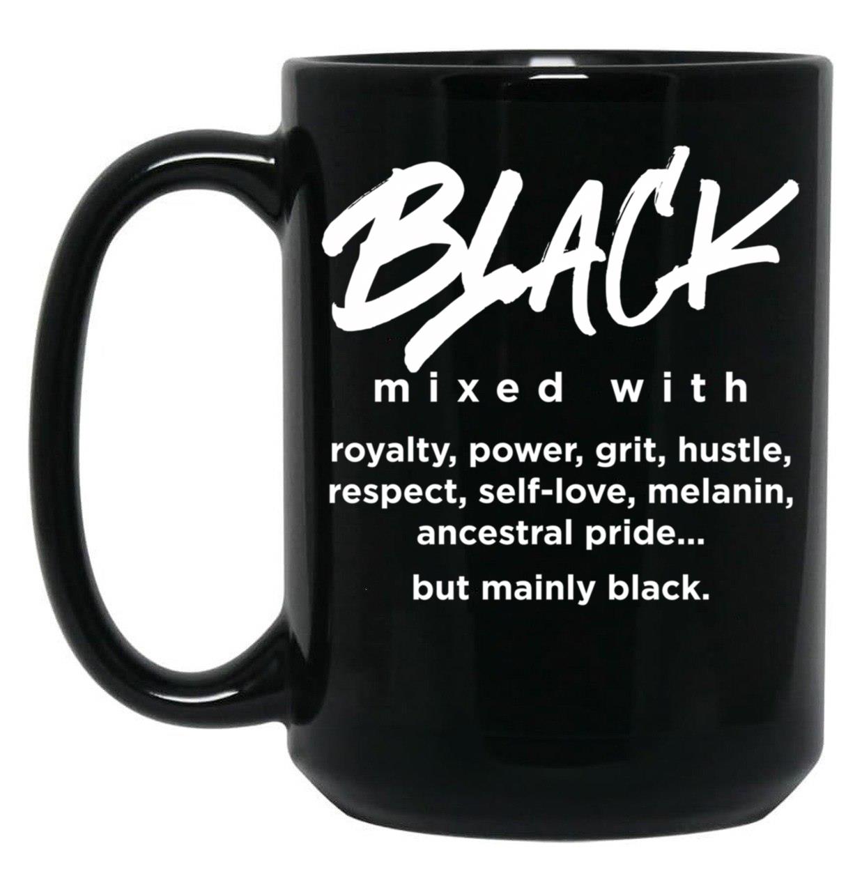 Black Mixed With... Black Coffee Mug