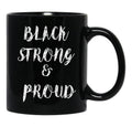 Black Strong Proud Black Lives Matter Mug Black Coffee Mug - Black