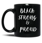 Black Strong Proud Black Lives Matter Mug Black Coffee Mug