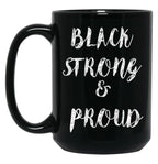 Black Strong Proud Black Lives Matter Mug Black Coffee Mug