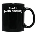Black (And Proud) Black Coffee Mug - Black