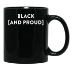 Black (And Proud) Black Coffee Mug - Black