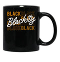 Blackity Black Proud African American Pride Excellence (1) Black Coffee Mug - Black