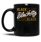 Blackity Black Proud African American Pride Excellence (1) Black Coffee Mug