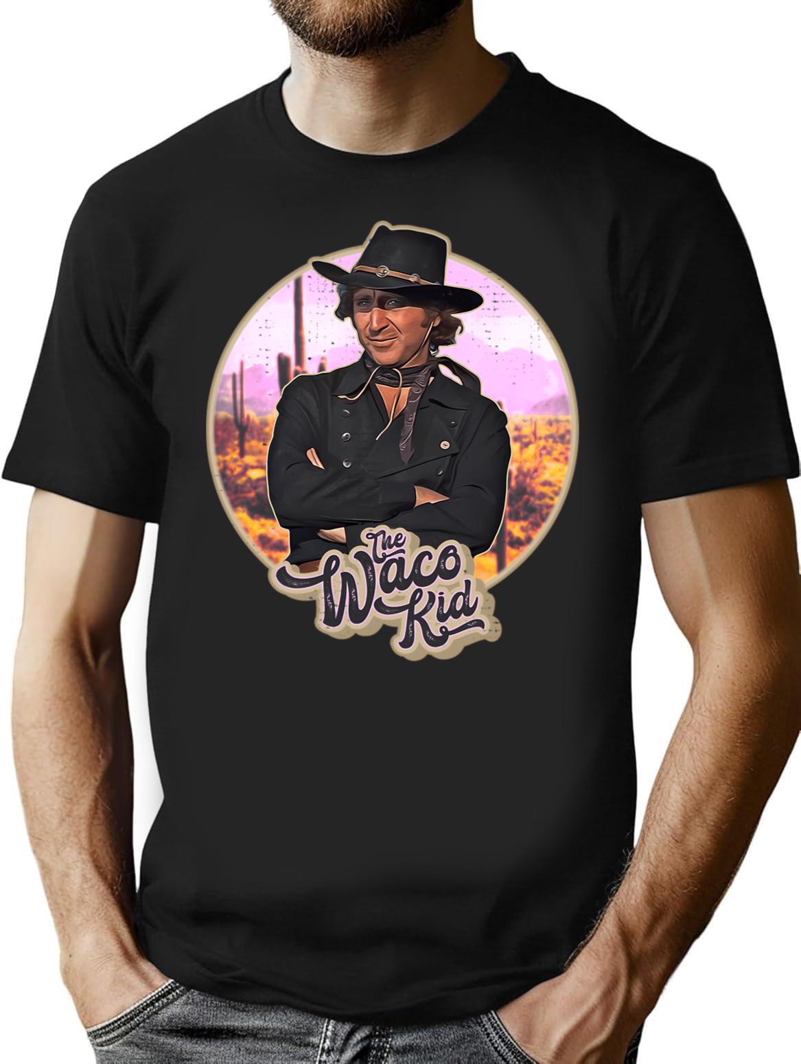 Blazing Saddles The Waco Kid Gift Fan T-Shirt for Men & Women, T-Shirts Graphic Tee - Black