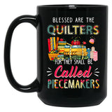 Blessed Are The Quilters For They Shall Be Called Piecemakers Black Coffee Mug, Gift Coffee Mug
