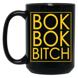 Bok Bok Bitch Black Coffee Mug, Gift Coffee Mug