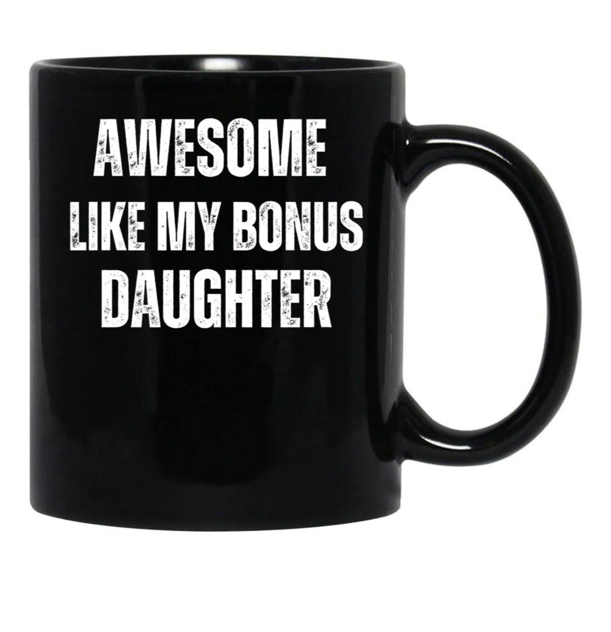 Bonus Dad Awesome Like My Bonus Daughter Stepdad Gifts Black Coffee Mug - Black