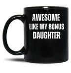 Bonus Dad Awesome Like My Bonus Daughter Stepdad Gifts Black Coffee Mug