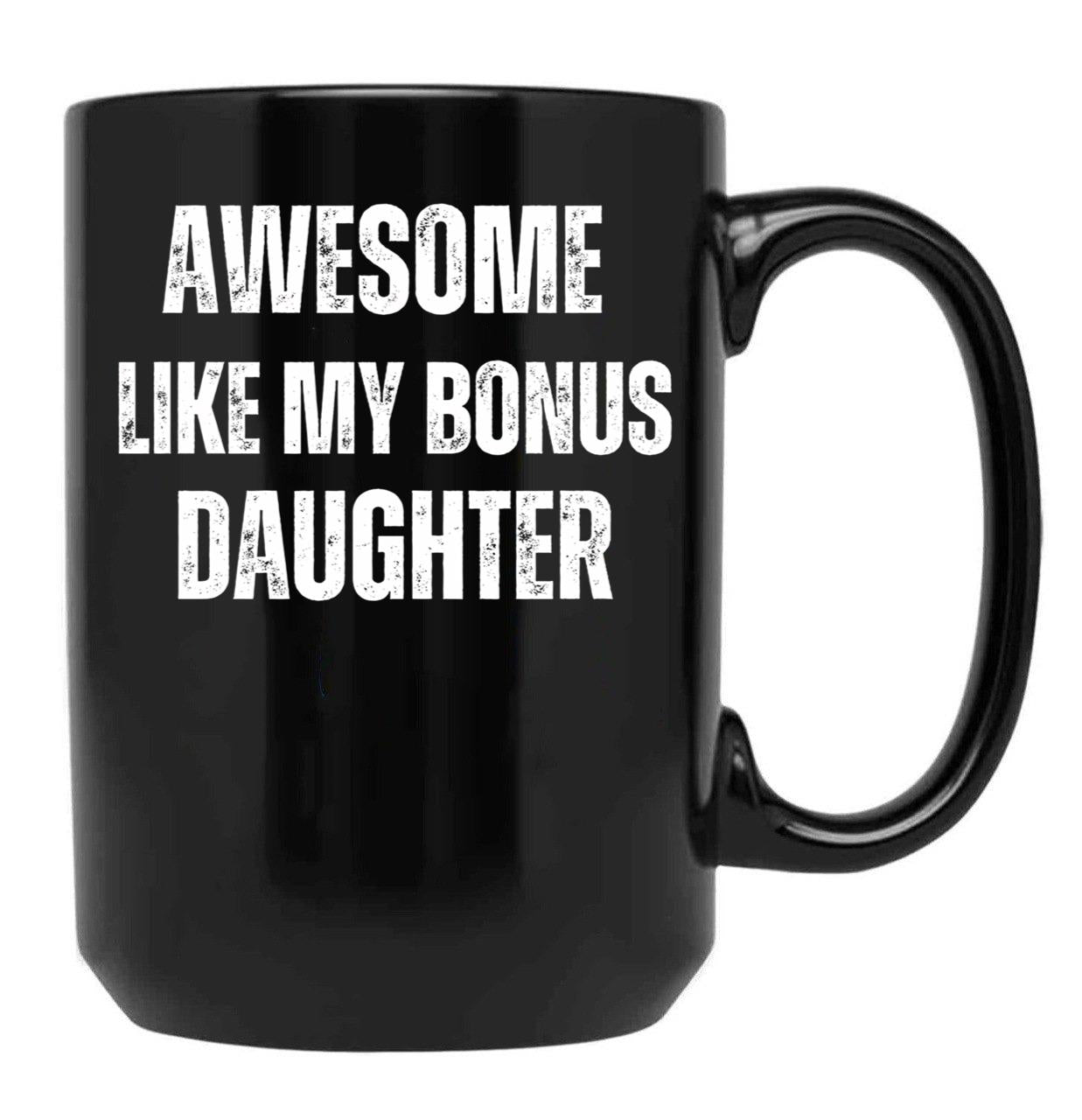 Bonus Dad Awesome Like My Bonus Daughter Stepdad Gifts Black Coffee Mug - Black