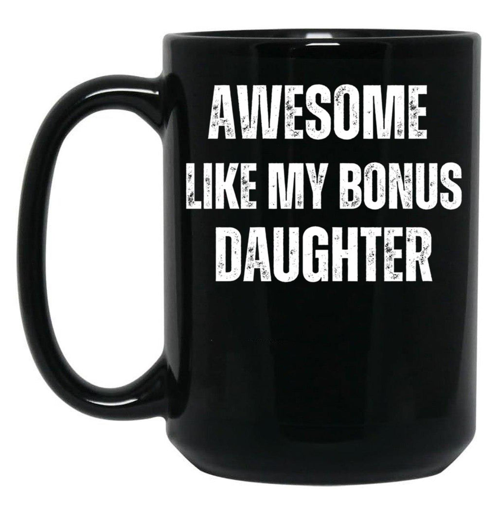 Bonus Dad Awesome Like My Bonus Daughter Stepdad Gifts Black Coffee Mug