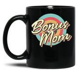 Bonus Mom - Step Mother - Gift Black Coffee Mug, Gift Coffee Mug - Black