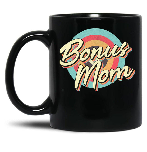 Bonus Mom - Step Mother - Gift Black Coffee Mug, Gift Coffee Mug - Black