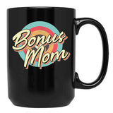 Bonus Mom - Step Mother - Gift Black Coffee Mug, Gift Coffee Mug