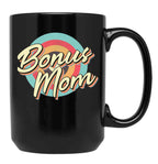 Bonus Mom - Step Mother - Gift Black Coffee Mug, Gift Coffee Mug