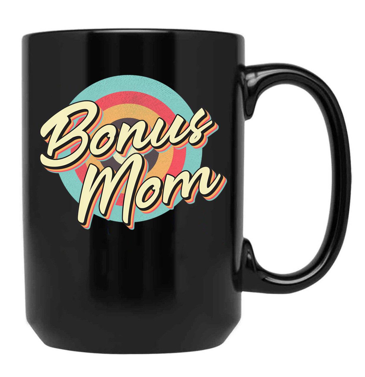 Bonus Mom - Step Mother - Gift Black Coffee Mug, Gift Coffee Mug