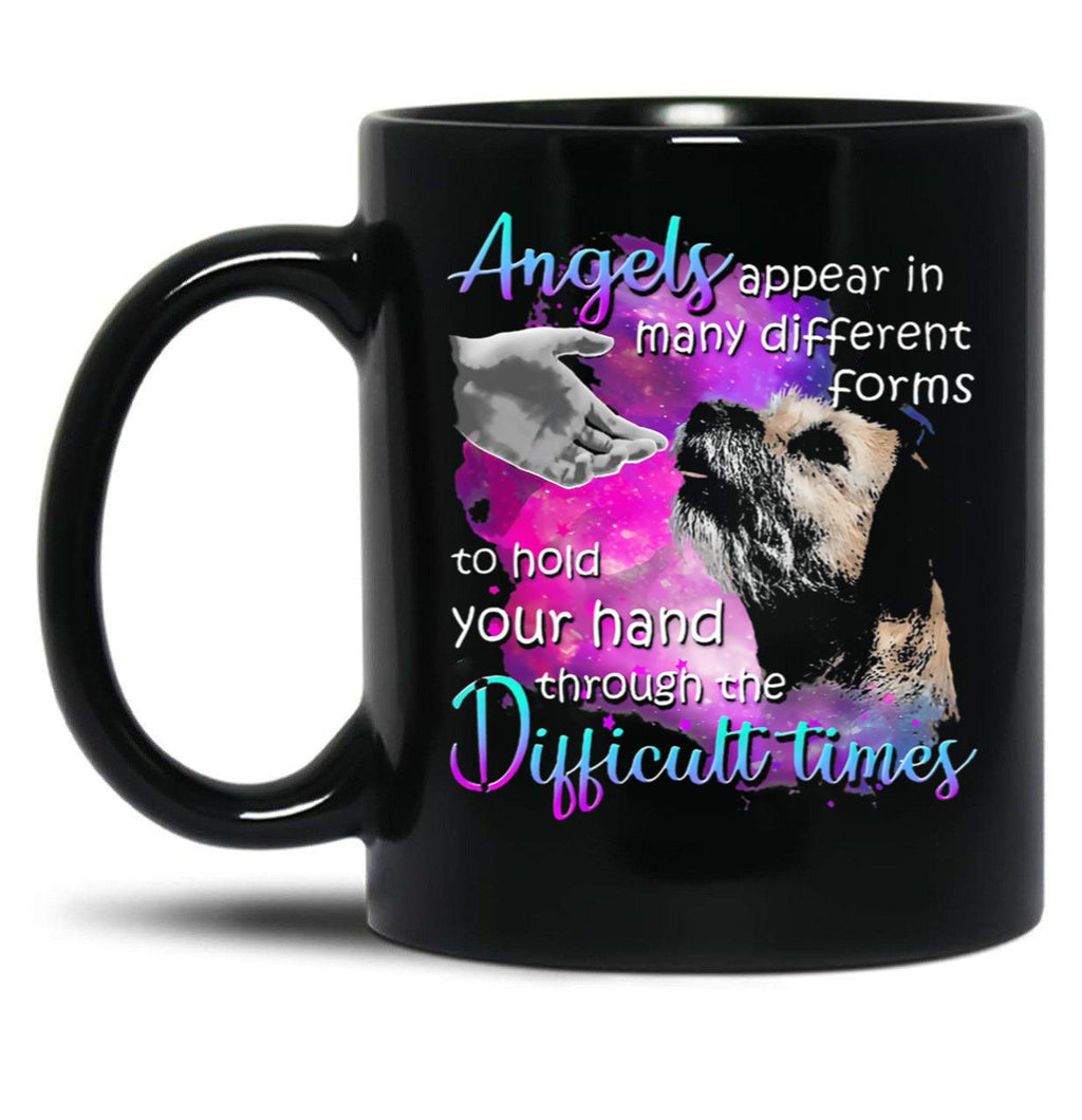 Border Terrier Angels Appear In Many Different Forms To Hold Your Hand Through The Difficult Things Black Coffee Mug