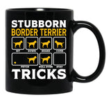 Border Terrier Dad Mom Owner Shirt Stubborn Border Terrier Tricks Dog Black Coffee Mug, Gift Coffee Mug - Black