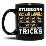 Border Terrier Dad Mom Owner Shirt Stubborn Border Terrier Tricks Dog Black Coffee Mug, Gift Coffee Mug - Black