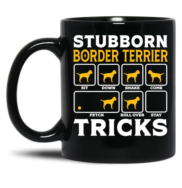 Border Terrier Dad Mom Owner Shirt Stubborn Border Terrier Tricks Dog Black Coffee Mug, Gift Coffee Mug - Black