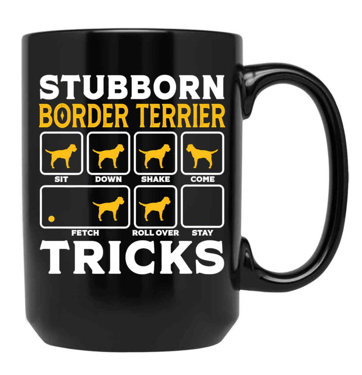 Border Terrier Dad Mom Owner Shirt Stubborn Border Terrier Tricks Dog Black Coffee Mug, Gift Coffee Mug