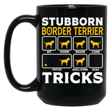 Border Terrier Dad Mom Owner Shirt Stubborn Border Terrier Tricks Dog Black Coffee Mug, Gift Coffee Mug