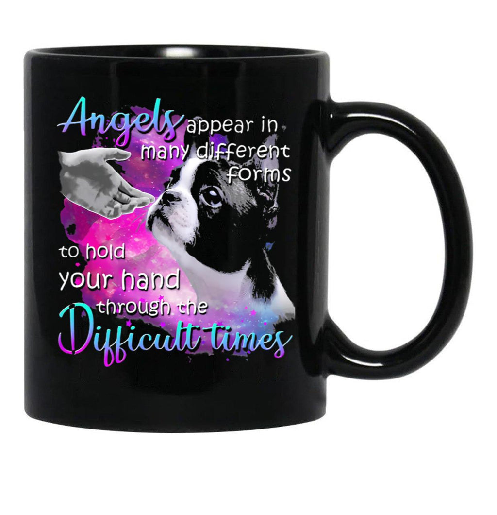 Boston Terrier Angels Appear In Many Different Forms To Hold Your Hand Through The Difficult Things Black Coffee Mug - Black