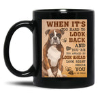 Boxer Dog When It'S Too Hard To Look Back And You'Re Too Afraid To Look Ahead Black Coffee Mug