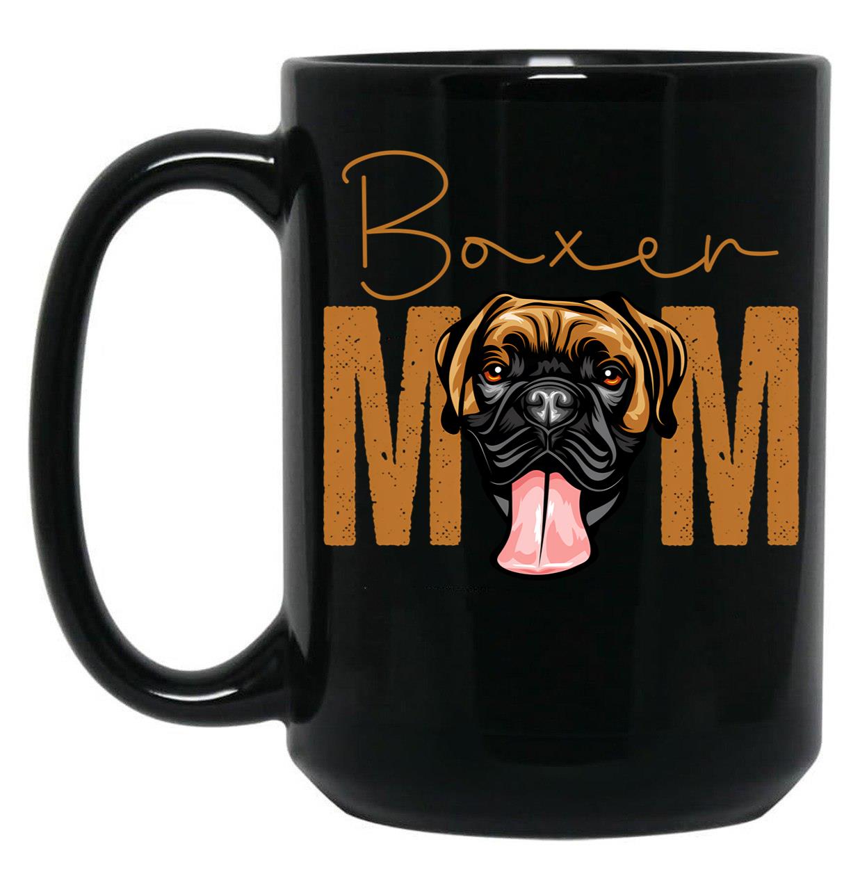 Boxer Mom Dog Mom Shirt Gift Idea For Boxer Owner Slim Fit T-Shirt Black Coffee Mug, Gift Coffee Mug