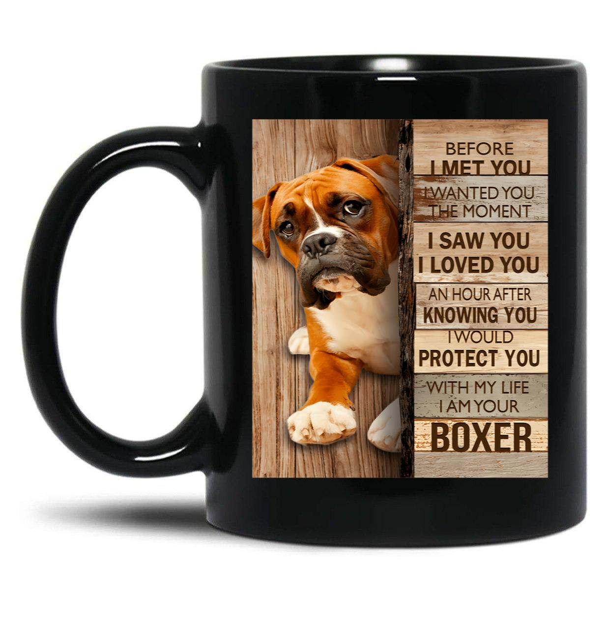 Boxer With My Life I Am Your Boxer For Dogs Lover Black Coffee Mug