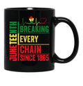 Breaking Every Chain Since 1865 Juneteenth Black History Black Coffee Mug - Black
