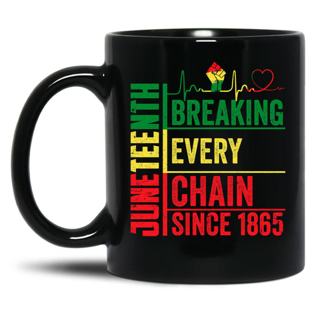 Breaking Every Chain Since 1865 Juneteenth Black History Black Coffee Mug