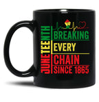 Breaking Every Chain Since 1865 Juneteenth Black History Black Coffee Mug