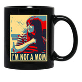 Broad City - Not A Mom Black Coffee Mug, Gift Coffee Mug - Black