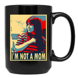 Broad City - Not A Mom Black Coffee Mug, Gift Coffee Mug