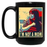 Broad City - Not A Mom Black Coffee Mug, Gift Coffee Mug