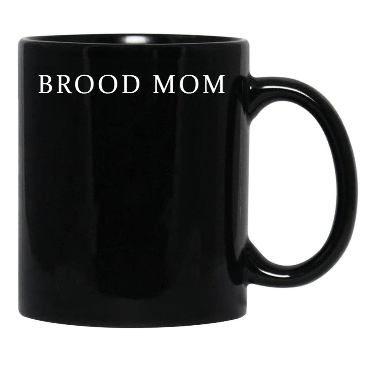Brood Mom Black Coffee Mug, Gift Coffee Mug - Black
