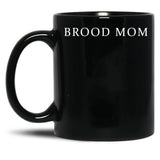 Brood Mom Black Coffee Mug, Gift Coffee Mug - Black