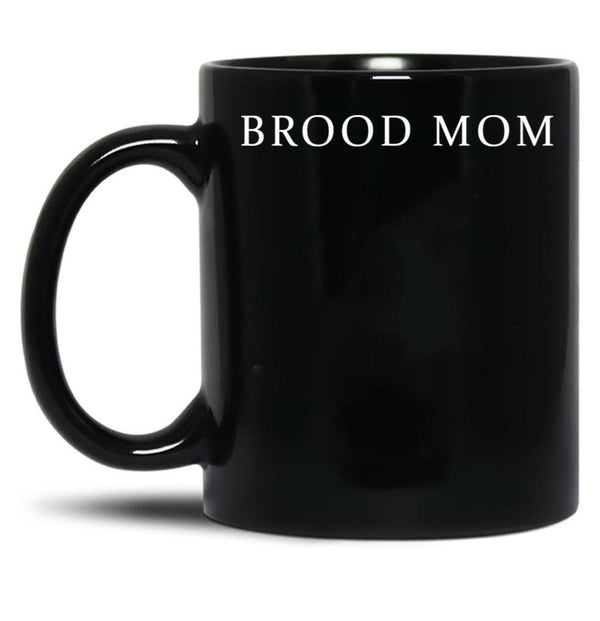 Brood Mom Black Coffee Mug, Gift Coffee Mug - Black
