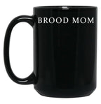 Brood Mom Black Coffee Mug, Gift Coffee Mug
